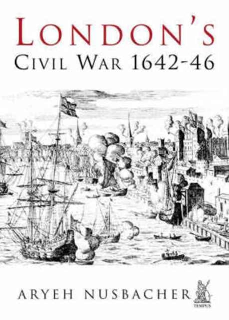 Book cover of: London's Civil War. By: A.J.S. Nusbacher