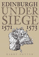 Book cover of: Edinburgh Under Siege 1571-1573. By: Harry Potter