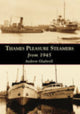 Book cover of: Thames Pleasure Steamers from 1945. By: Andrew Gladwell