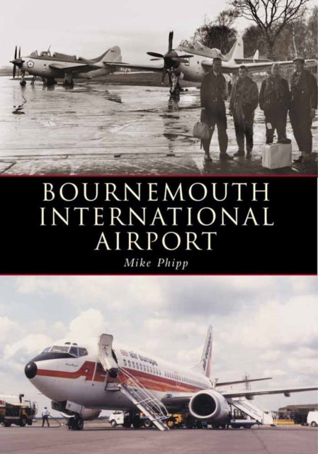 Book cover of: Bournemouth Hurn Airport. By: Mike Phipp