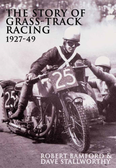 Book cover of: Story of Grass-track Racing 1927-49. By: Robert Bamford