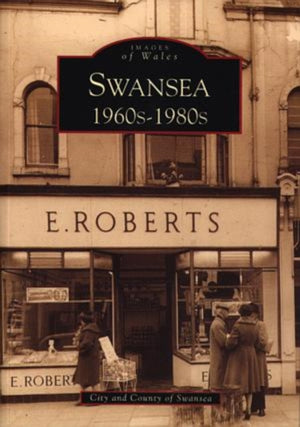 Swansea in the 60s, 70s and 80s