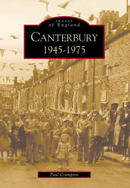 Book cover of: Canterbury 1945-1975. By: Paul Crampton