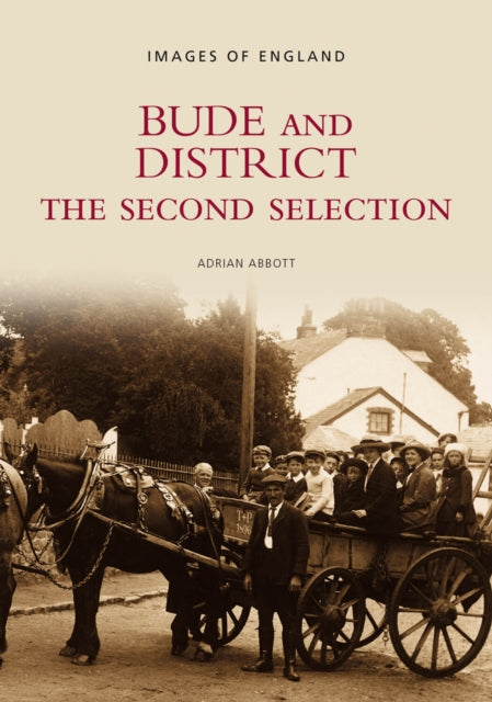 Book cover of: Bude and District - The Second Selection: Images of England. By: Adrian Abbott