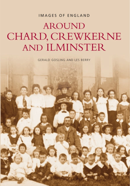 Book cover of: Chard, Crewkerne and Ilminster. By: Gerard Gosling