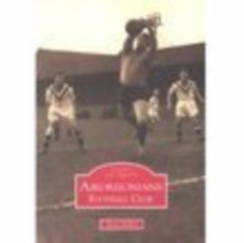 Airdrieonians Football Club: Images of Sport