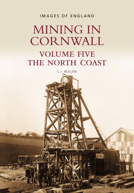 Book cover of: Mining in Cornwall Vol 5. By: L.J. Bullen