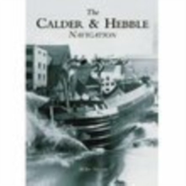 Book cover of: Calder and Hebble Navigation. By: Michael Taylor