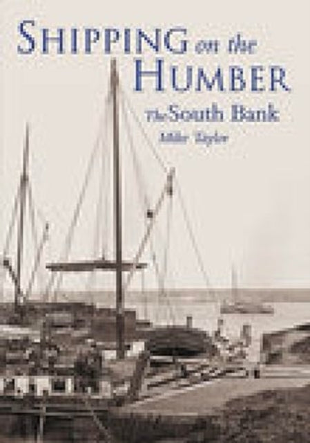 Book cover of: Shipping on the Humber. By: Mike Taylor