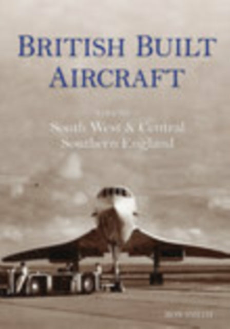 Book cover of: British Built Aircraft Volume 2. By: Ron Smith