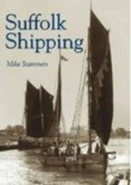Book cover of: Suffolk Shipping. By: Mike Stammers
