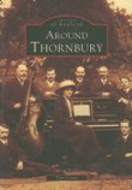 Book cover of: Around Thornbury. By: Tom Crowe