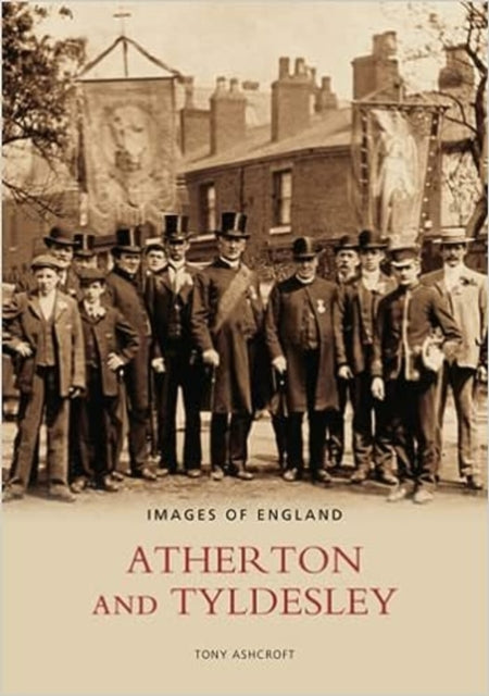 Book cover of: Atherton and Tyldsley. By: Tony Ashcroft