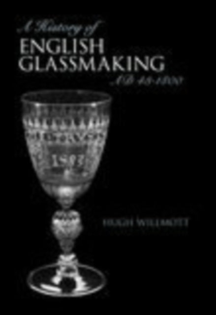 A History of Glassmaking in England
