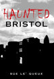 Book cover of: Haunted Bristol