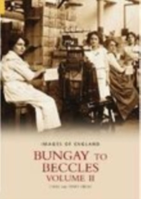 Book cover of: Bungay to Beccles Vol II. By: Chris Reeve