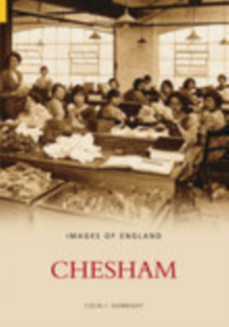Book cover of: Chesham In Old Photographs. By: Colin J Seabright