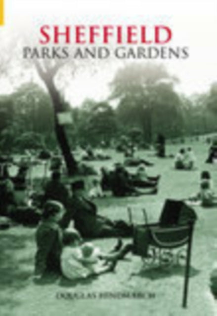 Book cover of: Sheffield Parks and Gardens. By: Douglas Hindmarch