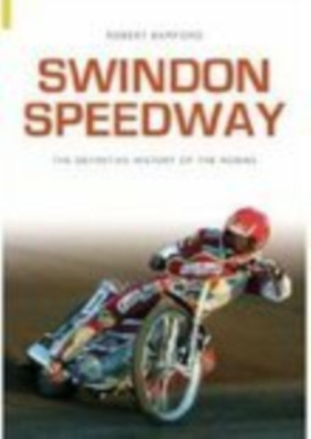 Book cover of: Swindon Speedway. By: Robert Bamford