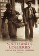Book cover of: South Wales Collieries Volume 6: Mining disasters. By: David Owen