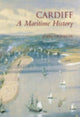 Book cover of: Cardiff: A Maritime History. By: John Richards