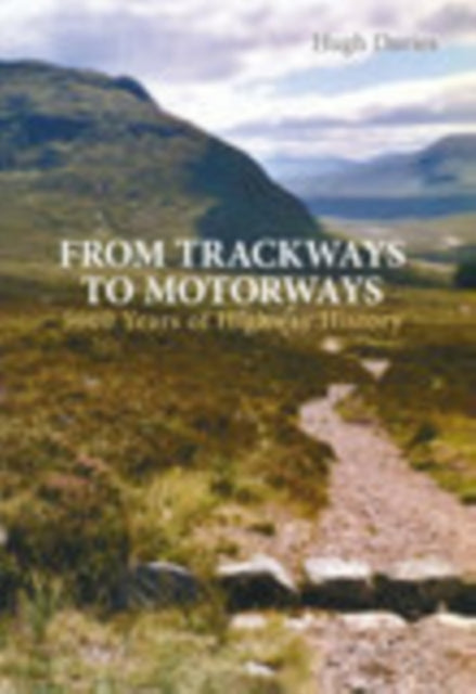 Book cover of: From Trackways to Motorways. By: Hugh Davies