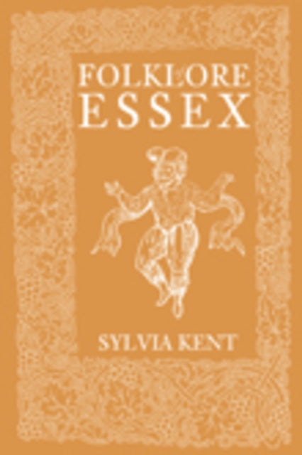 Book cover of: Folklore of Essex. By: Sylvia Kent          