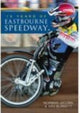 Book cover of: 75 Years of Eastbourne Speedway. By: Norman Jacobs
