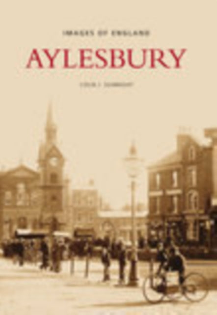 Book cover of: Aylesbury: Images of England. By: Colin J. Seabright