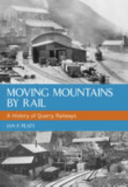 Book cover of: Moving Mountains By Rail. By: Ian Peaty
