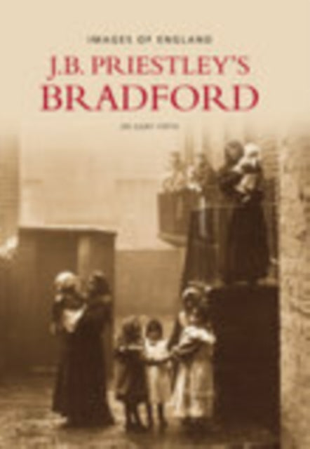 Book cover of: Priestley's Bradford. By: Gary Firth