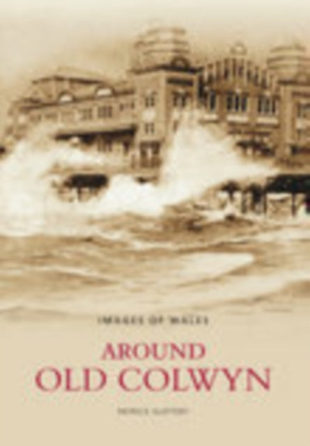 Book cover of: Around Old Colwyn. By: Patrick Slattery