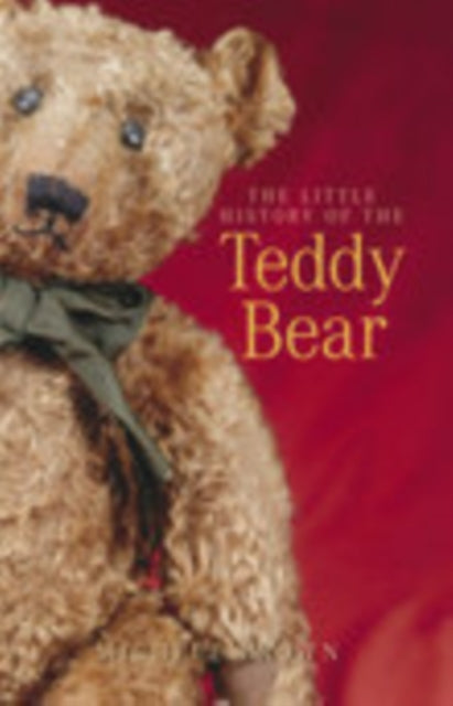 Book cover of: Little History of the Teddy Bear. By: Michele Brown