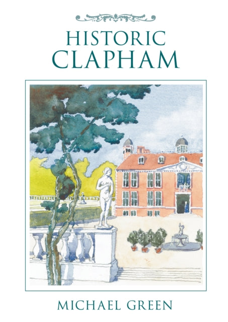 Book cover of: Historic Clapham. By: Green, Michael