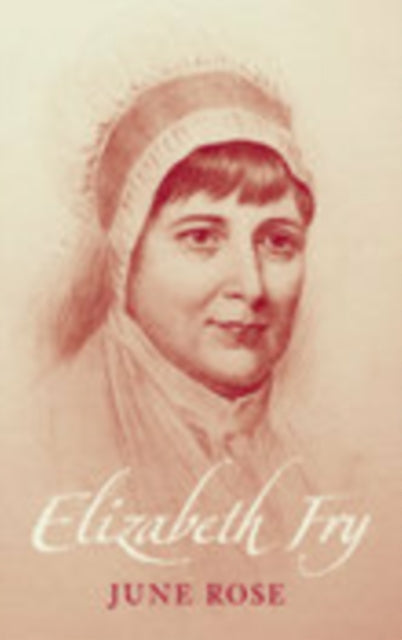 Book cover of: Elizabeth Fry. By: June Rose