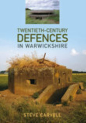 Twentieth-Century Defences in Warwickshire