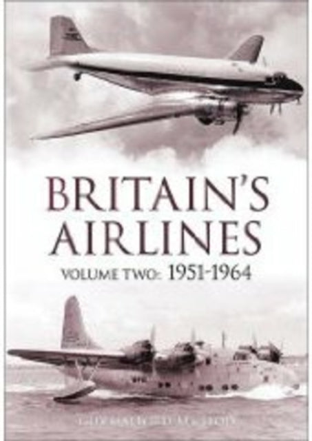 Book cover of: Britain's Airlines Volume Two. By: Guy Halford-MacLeod, Guy Halford-Macleod