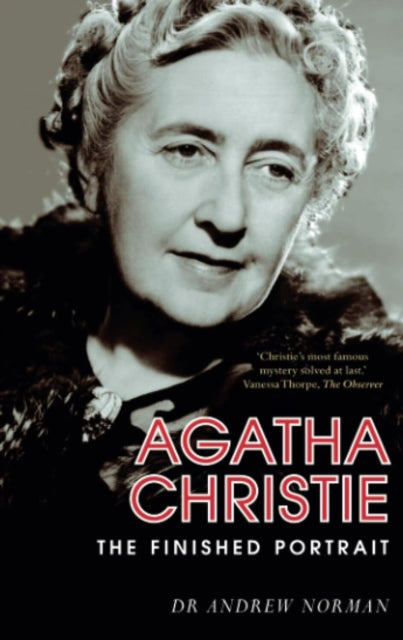 Book cover of: Agatha Christie: The Finished Portrait. By: Andrew Norman