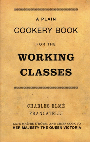 Plain Cookery Book for the Working Classes