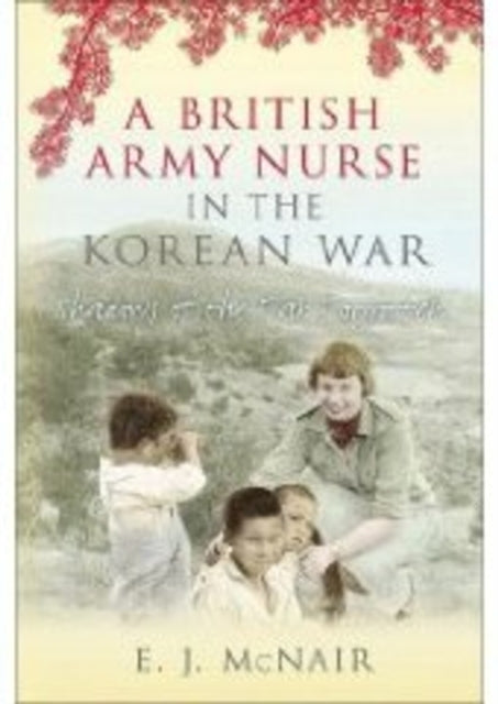 Book cover of: British Army Nurse in the Korean War