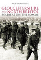 Book cover of: Gloucestershire and North Bristol Soldiers on the Somme. By: Thornicroft