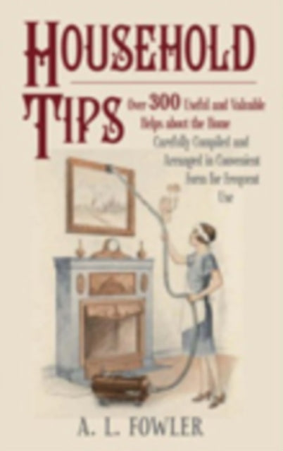 Book cover of: Household Tips. By: A. L. Fowler