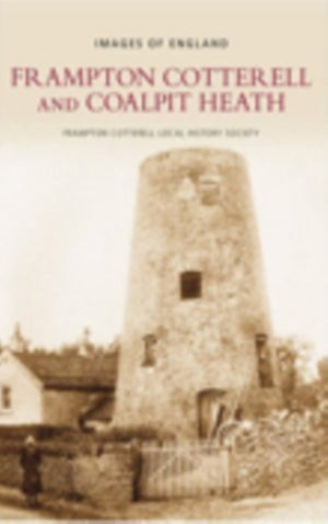 Frampton Cotterell and Coalpit Heath: Images of England