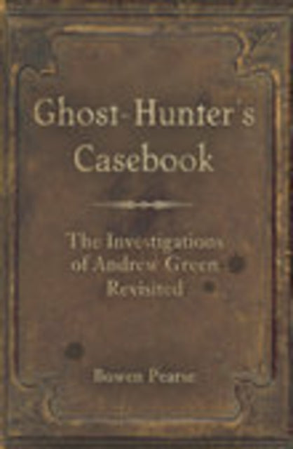 Book cover of: Ghost-Hunter's Casebook