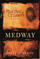 Book cover of: Murder and Crime Medway. By: Janet Cameron