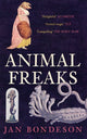 Book cover of: Animal Freaks. By: Dr Jan Bondeson M.D.