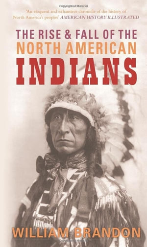 The Rise and Fall of the North American Indians