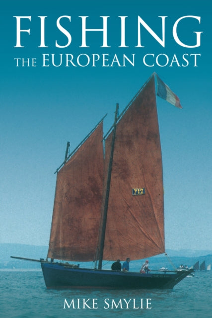 Book cover of: Fishing the European Coast. By: Mike Smylie