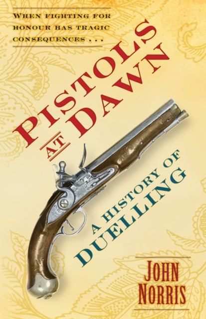 Book cover of: Pistols at Dawn. By: Norris, John