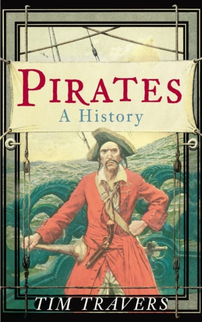 Book cover of: Pirates: A History. By: Tim Travers